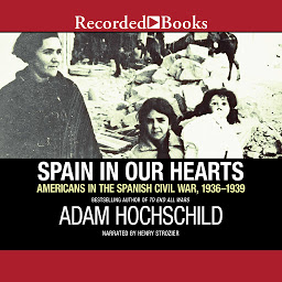 Icon image Spain in Our Hearts: Americans in the Spanish Civil War, 1936-1939