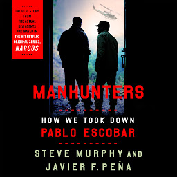 Icon image Manhunters: How We Took Down Pablo Escobar