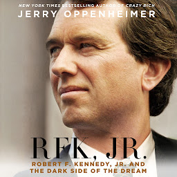 Icon image RFK Jr.: Robert F. Kennedy Jr. and the Dark Side of the Dream