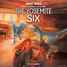 Icon image Maisie Lockwood Adventures #2: The Yosemite Six (Jurassic World)