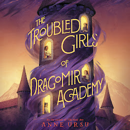 Icon image The Troubled Girls of Dragomir Academy