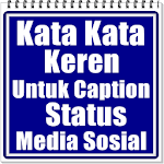 Cover Image of Download Kata Kata Keren Untuk Caption Status Media Sosial 4.4 APK