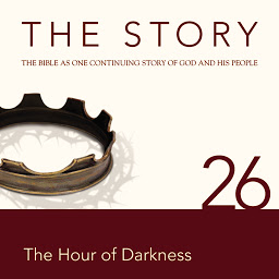 Obraz ikony: The Story Audio Bible - New International Version, NIV: Chapter 26 - The Hour of Darkness