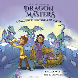 Icon image Guarding the Invisible Dragons: A Branches Book (Dragon Masters #22)