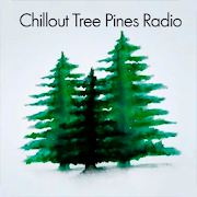 ChillOut Tree Pines Radio