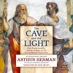 Icon image The Cave and the Light: Plato Versus Aristotle, and the Struggle for the Soul of Western Civilization