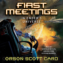 Icon image First Meetings: In Ender's Universe