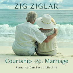 Icon image Courtship After Marriage: Romance Can Last a Lifetime