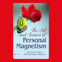 Icon image The Art and Science of Personal Magnetism – Audiobook: The Art and Science of Personal Magnetism: Attracting Success and Influence - Unleashing Inner Power