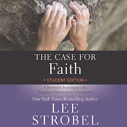 「The Case for Faith Student Edition: A Journalist Investigates the Toughest Objections to Christianity」圖示圖片