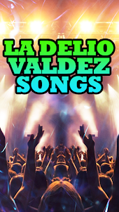 La Delio Valdez Songs