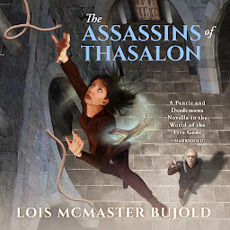 Icon image The Assassins of Thasalon: A Penric & Desdemona Novella in the World of the Five Gods