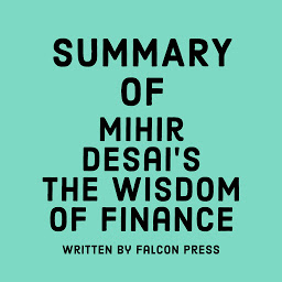 Icon image Summary of Mihir Desai’s The Wisdom of Finance