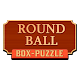 Round Ball Box Puzzle