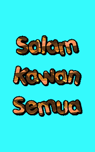 Salam Kawan Semua
