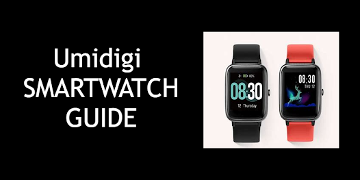 Umidigi Smartwatch Guide - Apps on Google Play