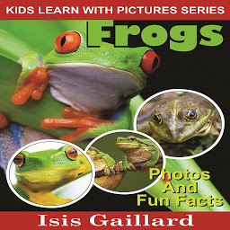 Obraz ikony: Frogs: Photos and Fun Facts for Kids