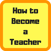 How to Become a Teacher