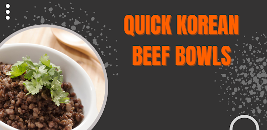 Quick Korean Beef Bowls