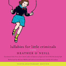Icon image Lullabies for Little Criminals: A Novel
