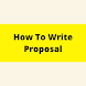 How to Write a Proposal - Androidアプリ
