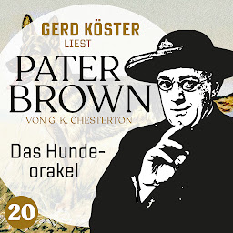 Icon image Das Hundeorakel - Gerd Köster liest Pater Brown, Band 20 (Ungekürzt)