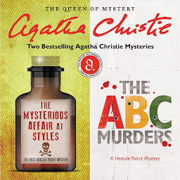 Icon image The Mysterious Affair at Styles & The ABC Murders: Two Bestselling Agatha Christie Novels in One Great Audiobook