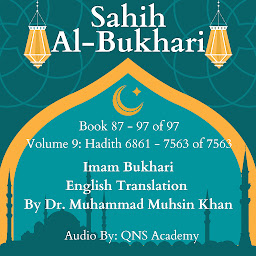 Obraz ikony: Sahih Al Bukhari English Translation Volume 9 Book 87-97 Hadith number 6861-7563 of 7563: Most Authentic Hadith Audio Collection (English Translation)
