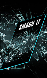 Smash it - Break The Glass