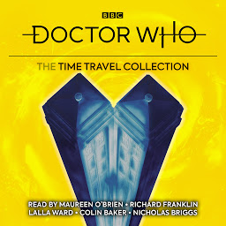 Icon image Doctor Who: The Time Travel Collection: 1st, 3rd, 4th & 6th Doctor Novelisations