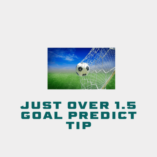 Just over 1.5 goal Predict Tip