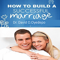 Building a Successful Marriage By Dr David Oyedepo