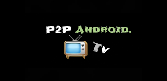 P2P ANDROID TV