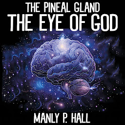 Icon image The Pineal Gland: The Eye of God