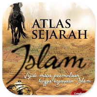 Atlas Sejarah Islam - Hingga Kejayaan Islam
