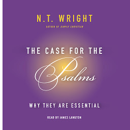 Icon image The Case for the Psalms: Why They Are Essential