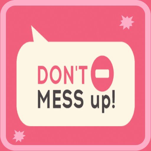 Dont Mess Up Game