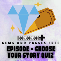 Gem and Passes free Episode Choose Your Story Quiz