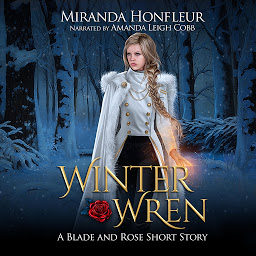 Icon image Winter Wren: A Blade and Rose Short Story