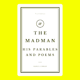 Imagen de icono The Madman: Popular Books by Kahlil Gibran : All times Bestseller Demanding Books