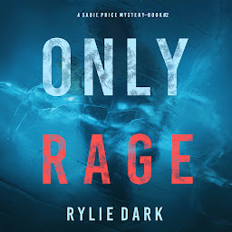 Obraz ikony: Only Rage (A Sadie Price FBI Suspense Thriller—Book 2)