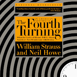 The Fourth Turning: What the Cycles of History Tell Us About America's Next Rendezvous with Destiny की आइकॉन इमेज