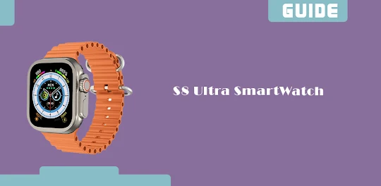 S8 Ultra SmartWatch app guide