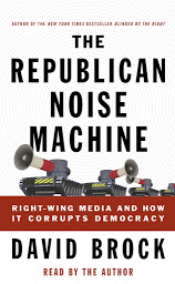 Icon image The Republican Noise Machine: Right-Wing Media and How It Corrupts Democracy