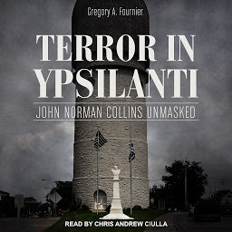 Icon image Terror in Ypsilanti: John Norman Collins Unmasked