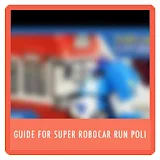 Guide for Super Robocar Run icon
