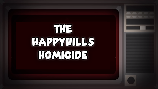 HappyHills Homicide Game