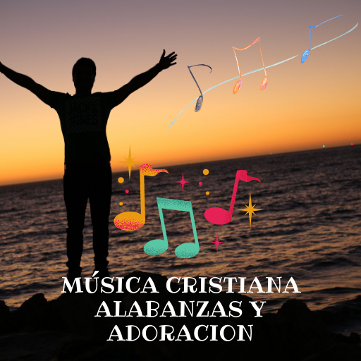Musica Cristiana Alabanzas y Adoración