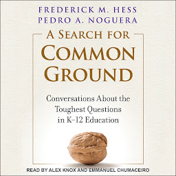 Icon image A Search for Common Ground: Conversations About the Toughest Questions in K-12 Education