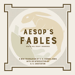 Icon image Aesop’s Fables: A New Translation by V. S. Vernon Jones with an Introduction by G. K. Chesterton